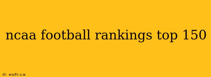 ncaa football rankings top 150