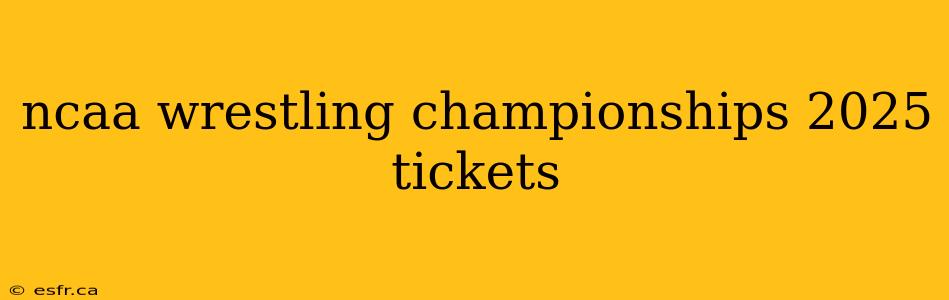 ncaa wrestling championships 2025 tickets