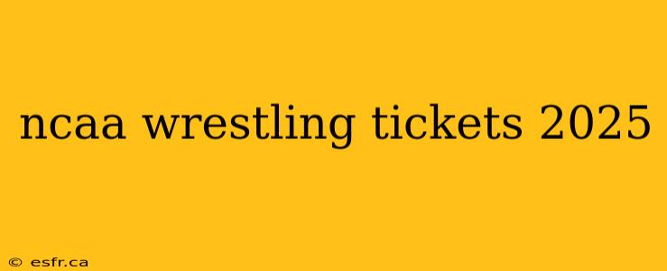 ncaa wrestling tickets 2025