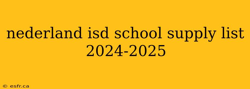 nederland isd school supply list 2024-2025