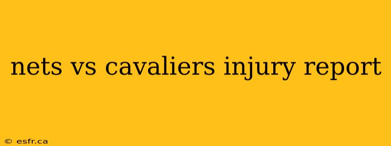 nets vs cavaliers injury report