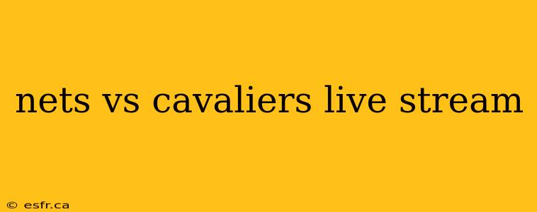 nets vs cavaliers live stream