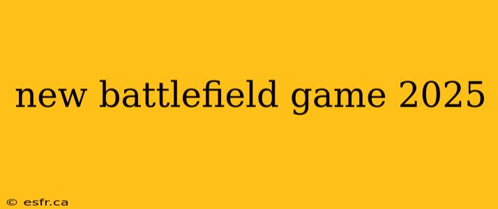 new battlefield game 2025