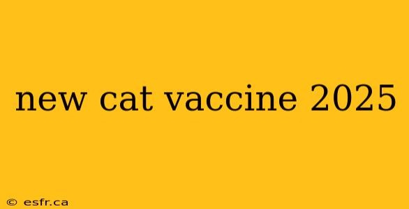 new cat vaccine 2025