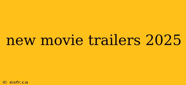 new movie trailers 2025