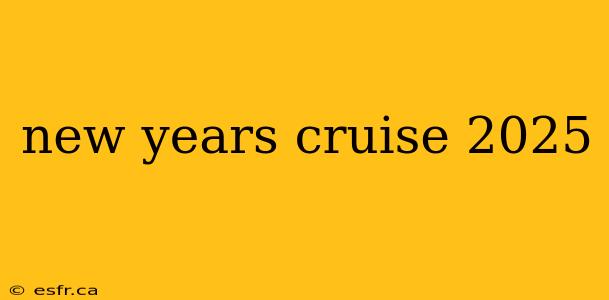 new years cruise 2025