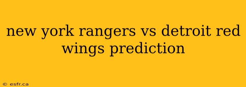 new york rangers vs detroit red wings prediction