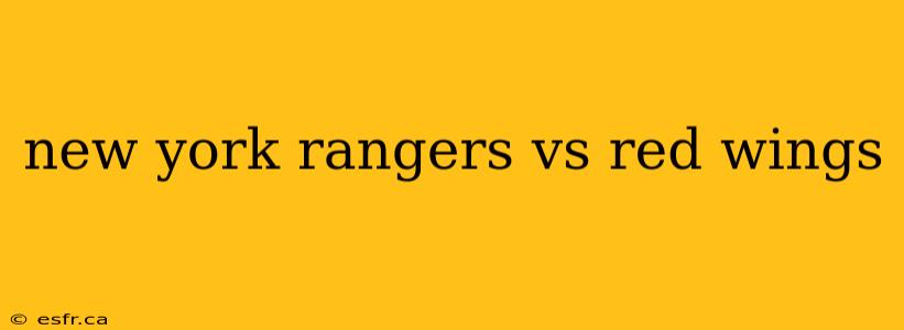 new york rangers vs red wings