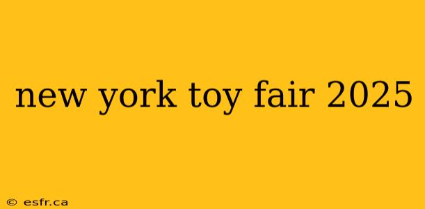 new york toy fair 2025