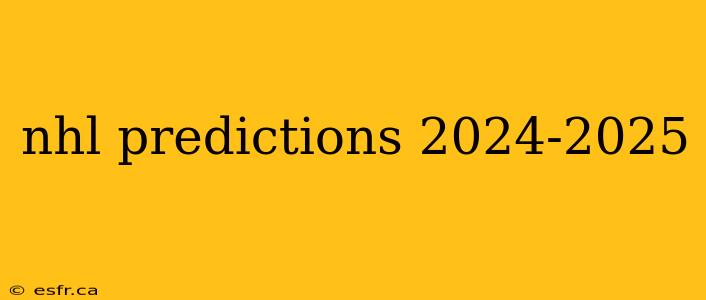 nhl predictions 2024-2025