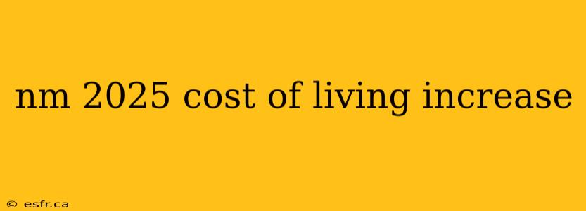 nm 2025 cost of living increase