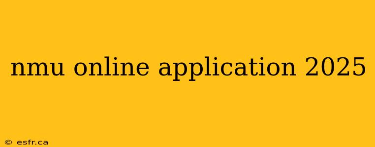 nmu online application 2025