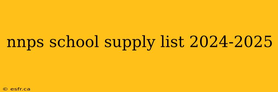 nnps school supply list 2024-2025