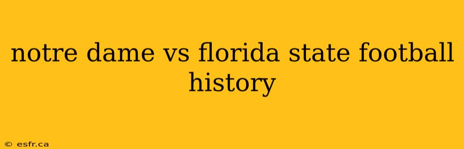 notre dame vs florida state football history