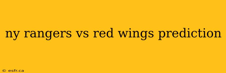 ny rangers vs red wings prediction