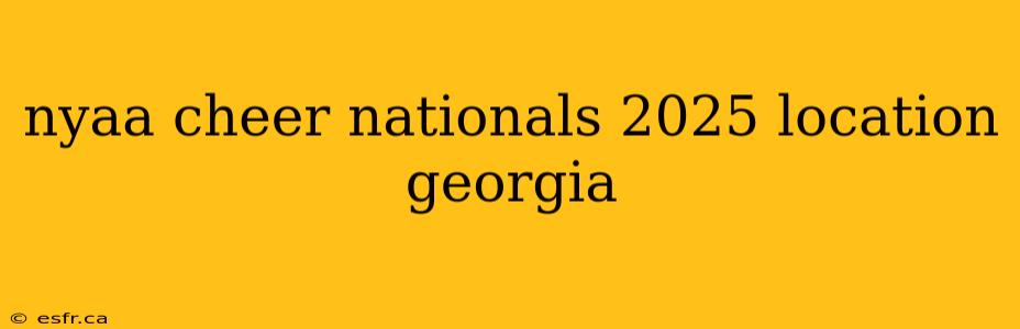 nyaa cheer nationals 2025 location georgia