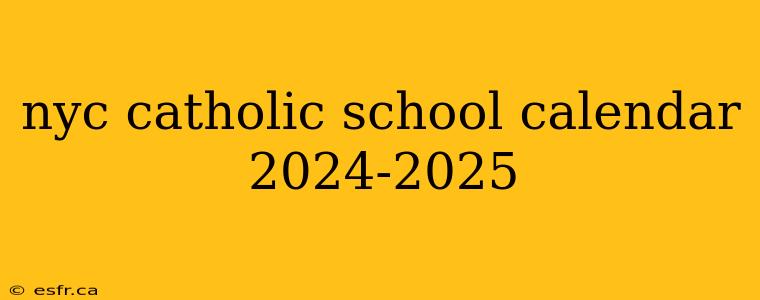 nyc catholic school calendar 2024-2025