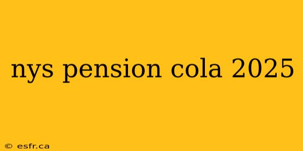 nys pension cola 2025