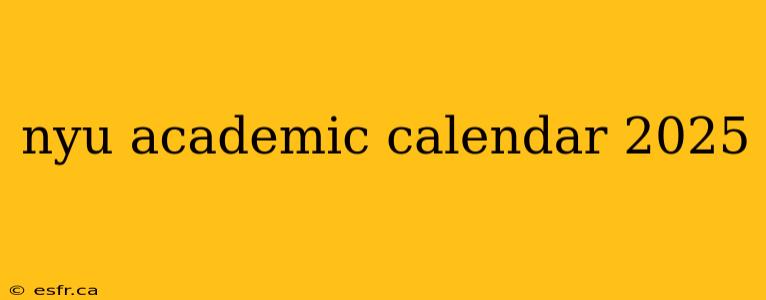 nyu academic calendar 2025