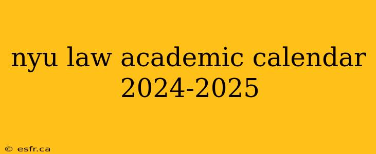 nyu law academic calendar 2024-2025