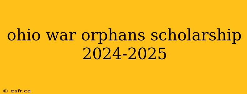 ohio war orphans scholarship 2024-2025