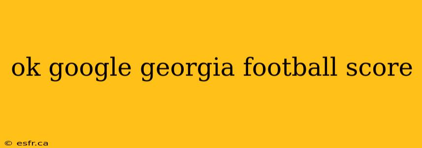 ok google georgia football score