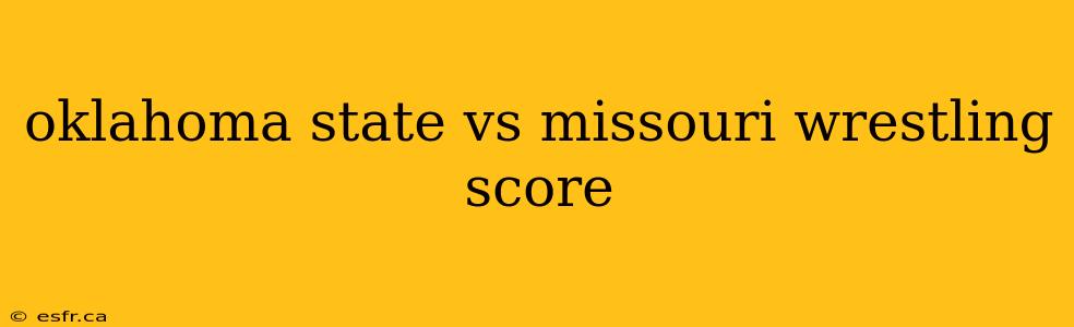 oklahoma state vs missouri wrestling score