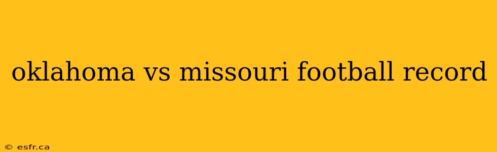 oklahoma vs missouri football record