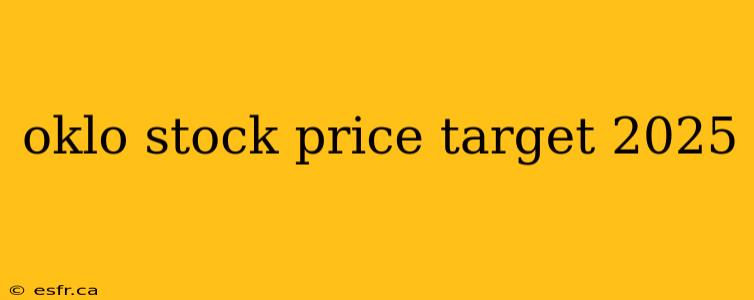 oklo stock price target 2025