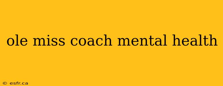 ole miss coach mental health