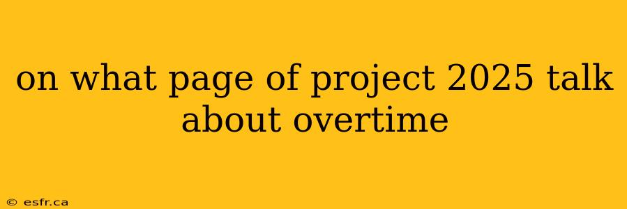 on what page of project 2025 talk about overtime