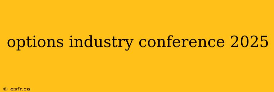 options industry conference 2025