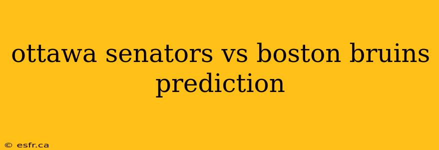 ottawa senators vs boston bruins prediction