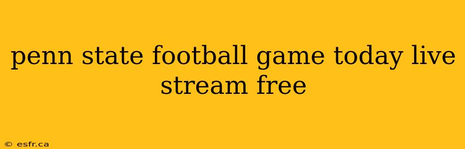 penn state football game today live stream free