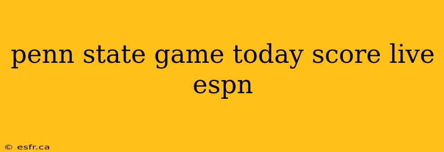 penn state game today score live espn