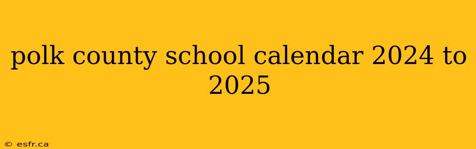 polk county school calendar 2024 to 2025