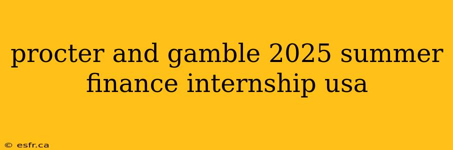 procter and gamble 2025 summer finance internship usa