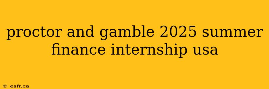 proctor and gamble 2025 summer finance internship usa