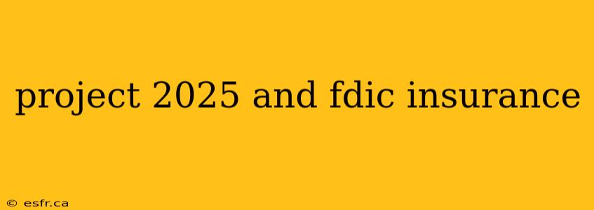 project 2025 and fdic insurance