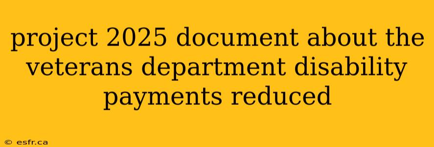 project 2025 document about the veterans department disability payments reduced