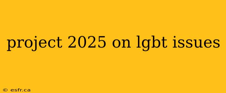 project 2025 on lgbt issues