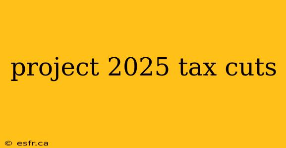 project 2025 tax cuts