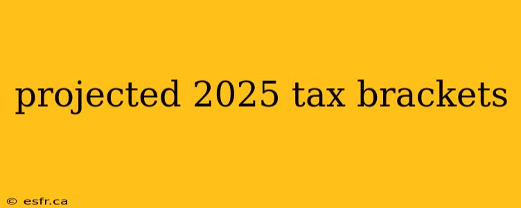 projected 2025 tax brackets