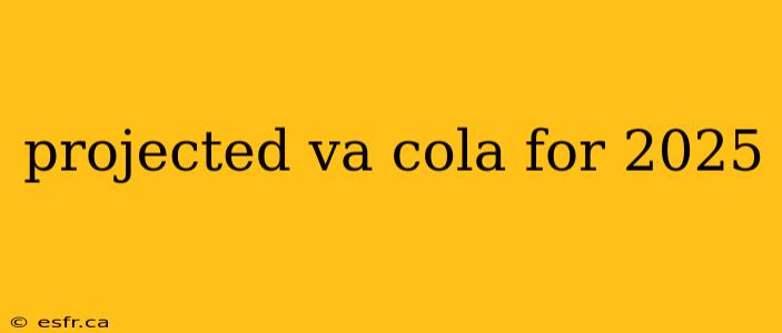 projected va cola for 2025