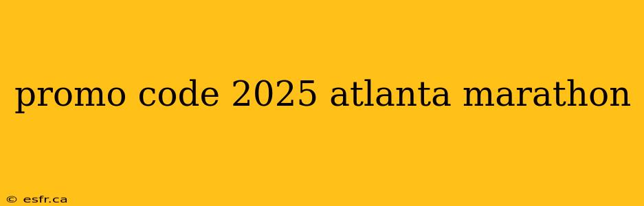 promo code 2025 atlanta marathon