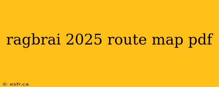 ragbrai 2025 route map pdf