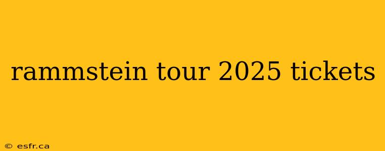 rammstein tour 2025 tickets