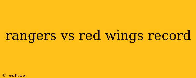 rangers vs red wings record