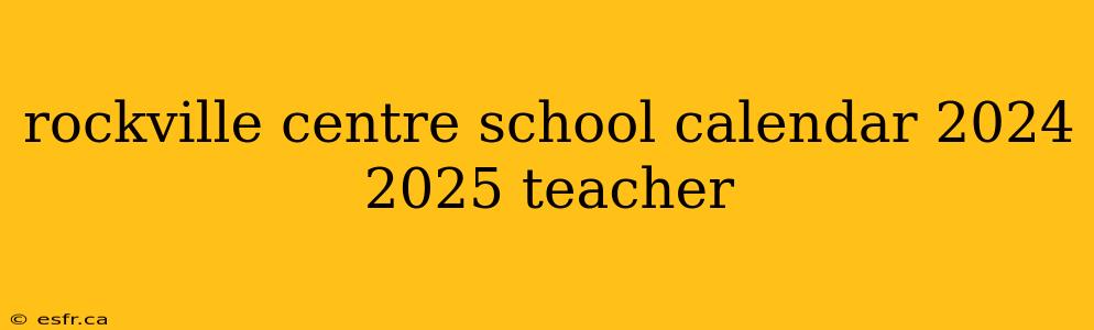 rockville centre school calendar 2024 2025 teacher