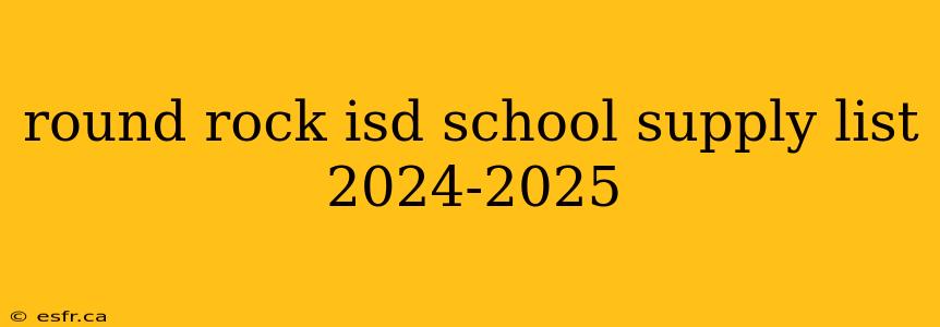 round rock isd school supply list 2024-2025